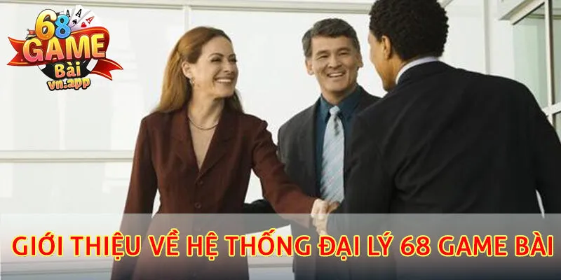 Giới thiệu về hệ thống đại lý 