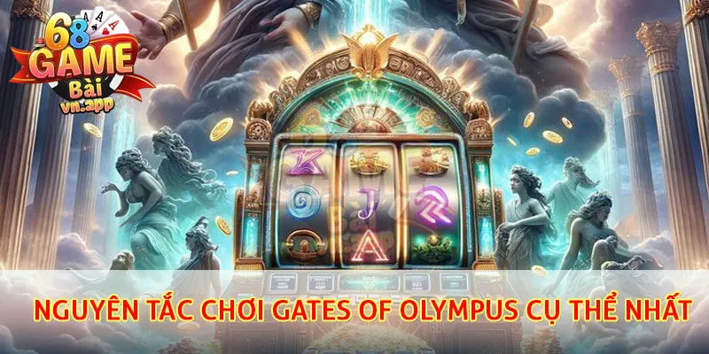 Nguyên tắc chơi Gates of Olympus cụ thể nhất