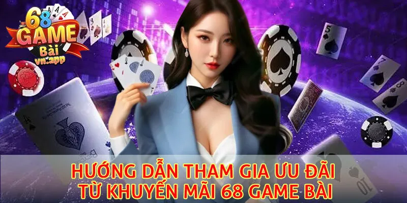 Hướng dẫn bạn tham gia ưu đãi